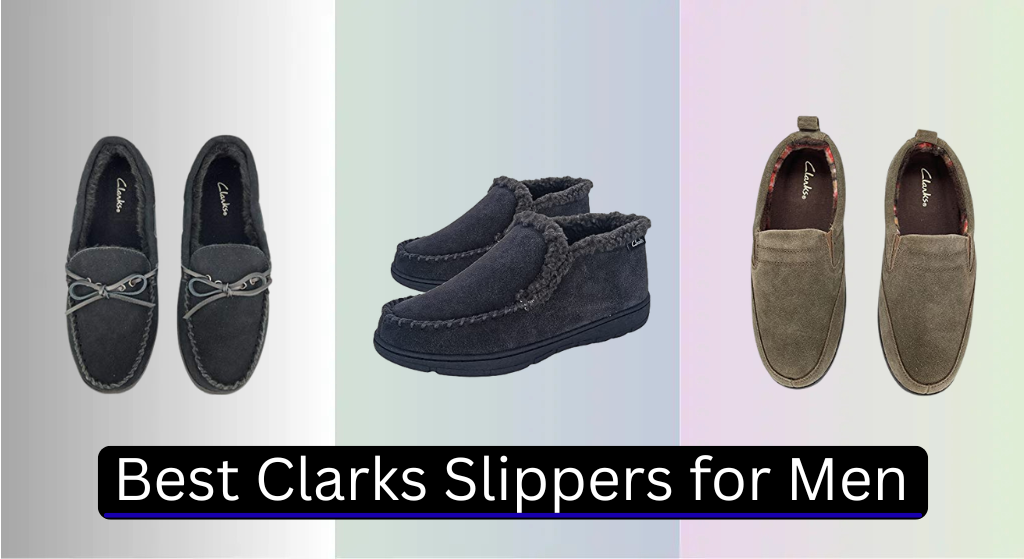 Best Clarks Slippers for Men